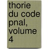 Thorie Du Code Pnal, Volume 4 door Faustin H�Lie