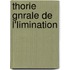 Thorie Gnrale de L'Limination