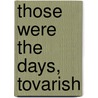 Those Were The Days, Tovarish door George Lee