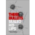 Three Bullets Sealed His Lips