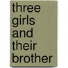 Three Girls And Their Brother by Theresa Rebeck