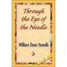 Through The Eye Of The Needle door William Dean Howells