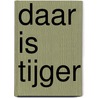 Daar is Tijger