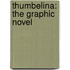 Thumbelina: The Graphic Novel
