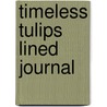 Timeless Tulips Lined Journal by Unknown