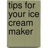 Tips For Your Ice Cream Maker by Ebury Press