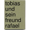Tobias und sein Freund Rafael door Edigna Schreml