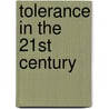 Tolerance In The 21st Century door Gerson Moreno-Riano