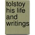 Tolstoy His Life And Writings