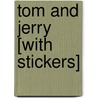 Tom and Jerry [With Stickers] door Jerry Beck