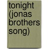 Tonight (Jonas Brothers Song) by Miriam T. Timpledon