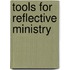 Tools For Reflective Ministry