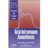 Total Intravenous Anaesthesia by Paul White