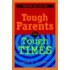Tough Parents for Tough Times