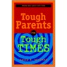Tough Parents for Tough Times door David R. Veerman