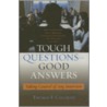 Tough Questions--Good Answers door Thomas F. Calcagni