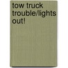 Tow Truck Trouble/Lights Out! door Frank Berrios