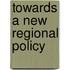 Towards A New Regional Policy