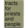 Tracts For Priests And People door Thomas Hughes