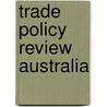 Trade Policy Review Australia door Berman Press