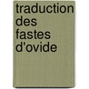 Traduction Des Fastes D'Ovide door Ovid Ovid