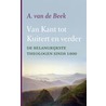 Van Kant tot Kuitert en verder door A. van de Beek