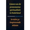 Canon van de protestantse spiritualiteit in Nederland door Rick Benjamins