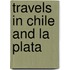 Travels In Chile And La Plata