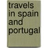 Travels In Spain And Portugal