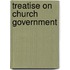 Treatise On Church Government