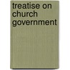 Treatise On Church Government door Robert Barclay