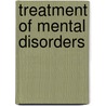 Treatment of Mental Disorders by Jack D. Maser