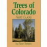 Trees of Colorado Field Guide by Stan Tekiela