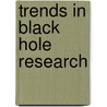 Trends In Black Hole Research door Onbekend