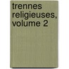 Trennes Religieuses, Volume 2 door Onbekend