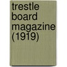 Trestle Board Magazine (1919) door Benjamin Franklin et al Bledsoe