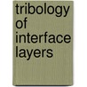 Tribology of Interface Layers door Hooshang Heshmat