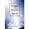 Trouble In The House Of Jacob by Hale Meserow