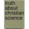 Truth about Christian Science door James Henry Snowden