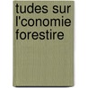 Tudes Sur L'Conomie Forestire door Jules Clav