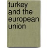 Turkey and the European Union door Onbekend
