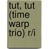 Tut, Tut (Time Warp Trio) R/I by Jon Scieszka