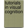 Tutorials In Visual Cognition door V. Coltheart