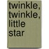 Twinkle, Twinkle, Little Star
