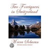 Two Foreigners In Switzerland door Meera Sobarun