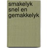 Smakelyk snel en gemakkelyk door Ulla Steuernagel U. Janssen