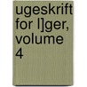 Ugeskrift for L]ger, Volume 4 door Almindelige Danske L]geforening