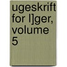 Ugeskrift for L]ger, Volume 5 door Almindelige Danske L]geforening