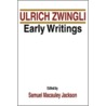 Ulrich Zwingli Early Writings door Ulrich Zwingli