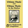 Ultima Thule And Ultima Thule door Henry Wardsworth Longfellow
